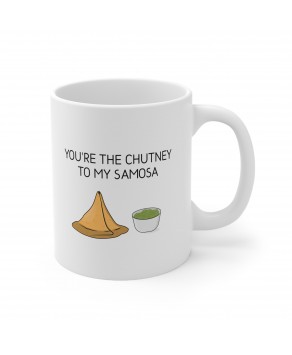 You're The Chutney To My Samosa Funny Print Indian Traditional Snacks Tea Cup Ceramic Coffee Mug 